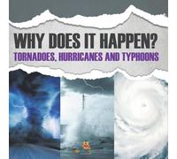 Baby Professor Why Does It Happen Tornadoes, Hurricanes & Typhoons Paperback Book Baby Professor Multicolor