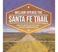 Baby Professor William Opened the Santa Fe Trail American Frontier History Grade Baby Professor Multicolor