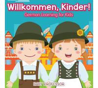 Baby Professor Willkommen, Kinder German Learning for Kids Paperback Book Baby Professor Multicolor