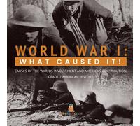 Baby Professor World War I : What Caused It Causes of the War, US Involvement Baby Professor Multicolor