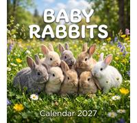 BABY RABBITS Calendar 2027: A Year of Stunning Cute Bunnies Photography for Everyday Planning