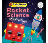 Baby Robot Explains... Rocket Science