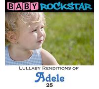 Baby Rockstar - Adele 25: Lullaby Renditions