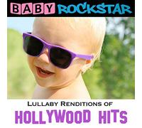 Baby Rockstar - Lullaby Renditions Of Hollywood Hits