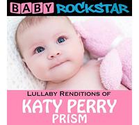 Baby Rockstar – Lullaby Renditions of Katy Perry: Prism – CD (2014)