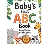 Baby’s First ABC Coloring Book: Fun Early Learning Alphabet Coloring Pages for Toddlers and Preschoolers