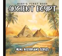 Baby’s First Book of Ancient Egypt: Gentle Watercolor Introduction to the Pyramids, Pharaohs, and Culture of Ancient Egypt for Babies and Toddlers ... ... High Contrast Books for Babies and Toddlers)