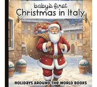 Baby’s First Christmas in Italy: Gentle Watercolor Holiday Book for Babies and Toddlers First Words | A Cozy Italian Christmas Story with Poinsettias, ... Around the World for Little Learners)