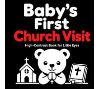 Baby’s First Church Visit: High-Contrast Book for Little Eyes