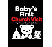 Baby’s First Church Visit: High-Contrast Book for Little Eyes