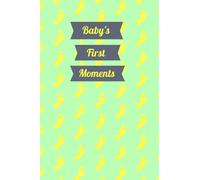 Baby’s First Moments