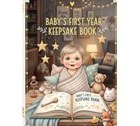 Baby’s First Year Keepsake Book: A Memory Book to Record Milestones, First Moments, and Precious Memories from Newborn to Age One | A Beautiful Baby Shower Gift for New Parents