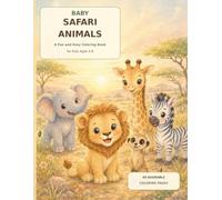 Baby Safari Animals: A Fun and Easy Coloring Book for Kids Ages 4-8