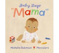 Baby Says "Mama" : The ideal gift for any new mother experiencing every "first" with their baby