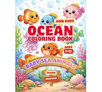 Baby Sea Animals Coloring Book: 50 Cute and Easy Ocean Animal Coloring Pages Featuring Adorable Sharks, Fish, Whales, Mermaids, and Underwater Friends for Kids Ages 3-12