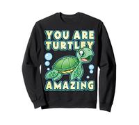 Baby Sea Turtle Lover You are Turtley Amazing Sweatshirt