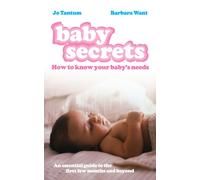Baby Secrets : How to Know Your Baby's Needs