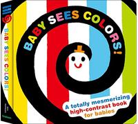 Baby Sees Colors: A Totally Mesmerizing High-Contrast Book for Babies