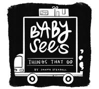 Baby Sees Things That Go: A High-Contrast Board Book for Babies