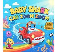 Baby Shark Car Zoom Zoom: A Fun Rhyming Race Adventure About Speed, Safety, and Ocean Friends (The 100 Book Kids Collection)