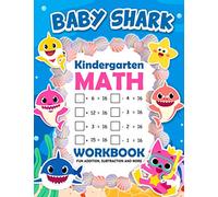 Baby Shark Math Kindergarten Workbook: Math Learning Is Fun With Baby Shark Characters To Develop Brain, Computational Ability, Number Recognition For Children
