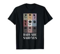 Baby She Said Yes Funny Flower Engagement Getting Married T-Shirt