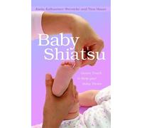 Baby Shiatsu: Gentle Touch to Help your Baby Thrive