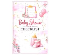 Baby Shower Checklist: Checklists & Planning Pages for Effortless Celebrations.