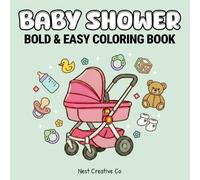 Baby Shower Coloring Book: Bold & Easy Baby Registry Must-Haves: A Coloring Gift for Expecting Moms (Pregnancy Bold & Easy Coloring Books)