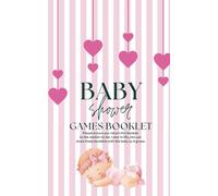 Baby Shower Games Booklet: A Baby Shower Guestbook for Our Sweet Girl: A Mother's Love Blossoms: A guest book to celebrate the love surrounding your baby girl's arrival.