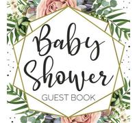Baby Shower Guest Book: Blush Floral Succulent with Gold Geometric Frame Cover Edition