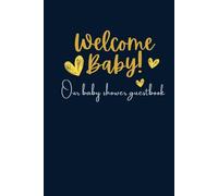 Baby shower guest book: Elegant 75 pages Baby shower guest sign book to welcome baby. A baby keepsake for loving advice, wishes for parents and baby, make and keep the memories.