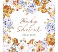Baby Shower Guest Book: Elegant Brown Fall Floral Celebration Memory Keepsake for Guests to Sign-In, Record Predictions, Newborn Wishes, & Parental ... & Photos/Memories Pages to Welcome New Infant