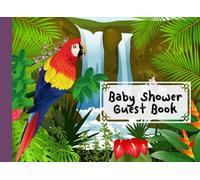 Baby Shower Guest Book: Premium Parrots Cover Baby Shower Guest Book, Includes Gift Tracker Log and Memory Picture Section, 150 Pages, Size 8.25" x 6" By Sibylle Meister