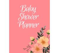 Baby Shower Planner: Planning and Organizing Notebook Journal with Schedule, Inspiration Board, Budget and Invitation List