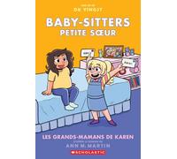 Baby-Sitters Petite Soeur: N° 9 - Les Grands-Mamans de Karen