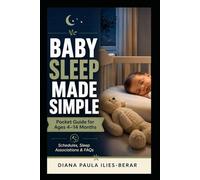 Baby Sleep Pocket Guide: Schedules, Sleep Associations, and FAQ for Ages 4-14 Months