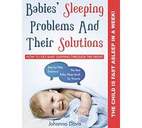 Baby Sleep Solution: How to Get Baby Sleep Through The Night Tips + Sleep Help for Babies Diet