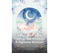 Baby Sleep Tracker: Daily Log for Sleep Training, Nap Schedules & Nighttime Routines: 120 Pages Sleep Training Journal for Infants & Toddlers | Track Sleep Patterns, Feeding Times & Bedtime Habits