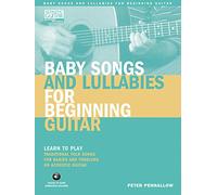 Baby Songs and Lullabies for Beginning Guitar: Learn to Play Traditional Folk Songs for Babies and Toddlers on Acoustic Guitar (Acoustic Guitar Private Lessons)