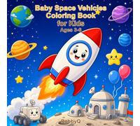 Baby Space Vehicles Coloring Book: Cute and Easy Rocket, Rover, and Space Machine Coloring Pages for Kids Ages 3-6