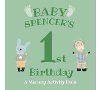 Baby Spencer's First Birthday: A Memory Activity Book