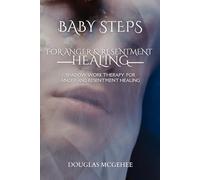 BABY STEPS FOR ANGER AND RESENTMENT HEALING: Shadow Work Therapy For Anger And Resentment