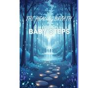 BABY STEPS: The Healing Breath