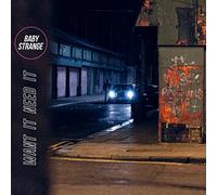 Baby Strange - Want It Need It