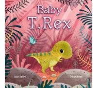 Baby T. Rex by Julie Abery Board Book Book