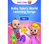 Baby Taku's World - Learning Songs by ChuChu TV - Vol. 1