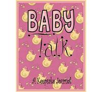 Baby Talk: A record of all baby's firsts: A keepsake journal for mom: Baby's first words: Memory book
