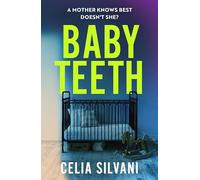 Baby Teeth: The emotional, thought-provoking novel about motherhood, secrets and lies