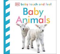 Baby Touch and Feel Baby Animals: An Interactive Little Ones Board Book